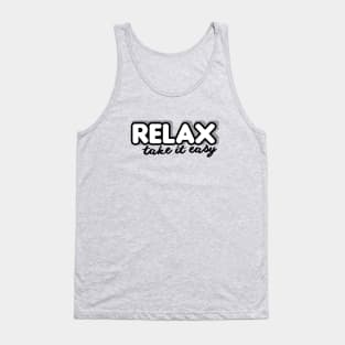 Relax take it easy Tank Top